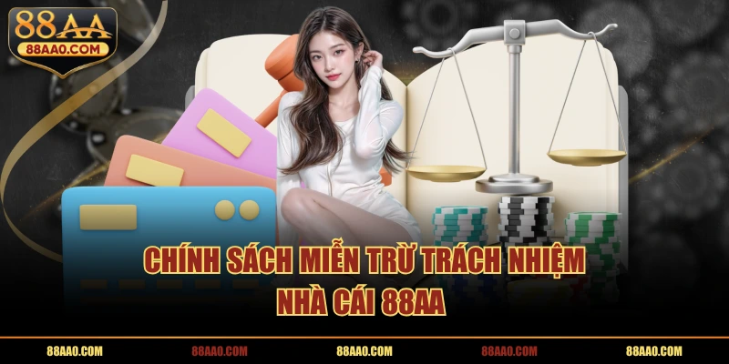 Chính sách miễn trừ trách nhiệm nhà cái 88AA