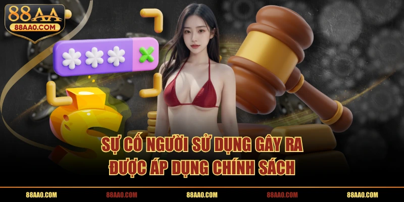 Sự cố người sử dụng gây ra được áp dụng chính sách